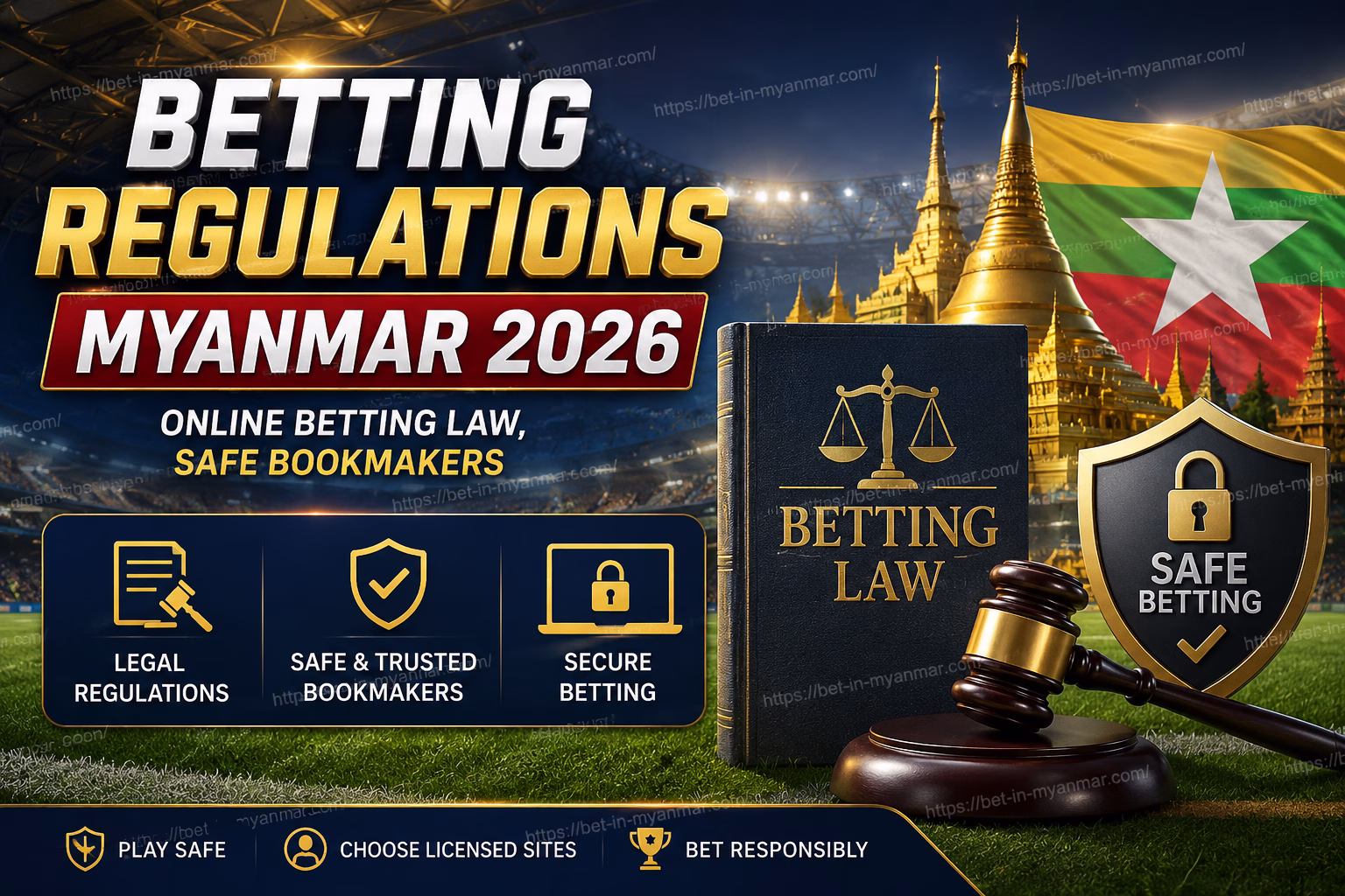 Betting Regulations Myanmar 2026 Online Betting Law & Safe Bookmakers | မြန်မာ Betting Guide