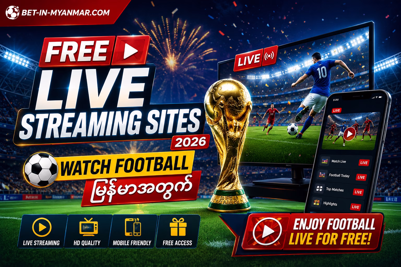 Free Live Streaming Sites Myanmar 2026 Watch Football Live | မြန်မာ Live Football Guide
