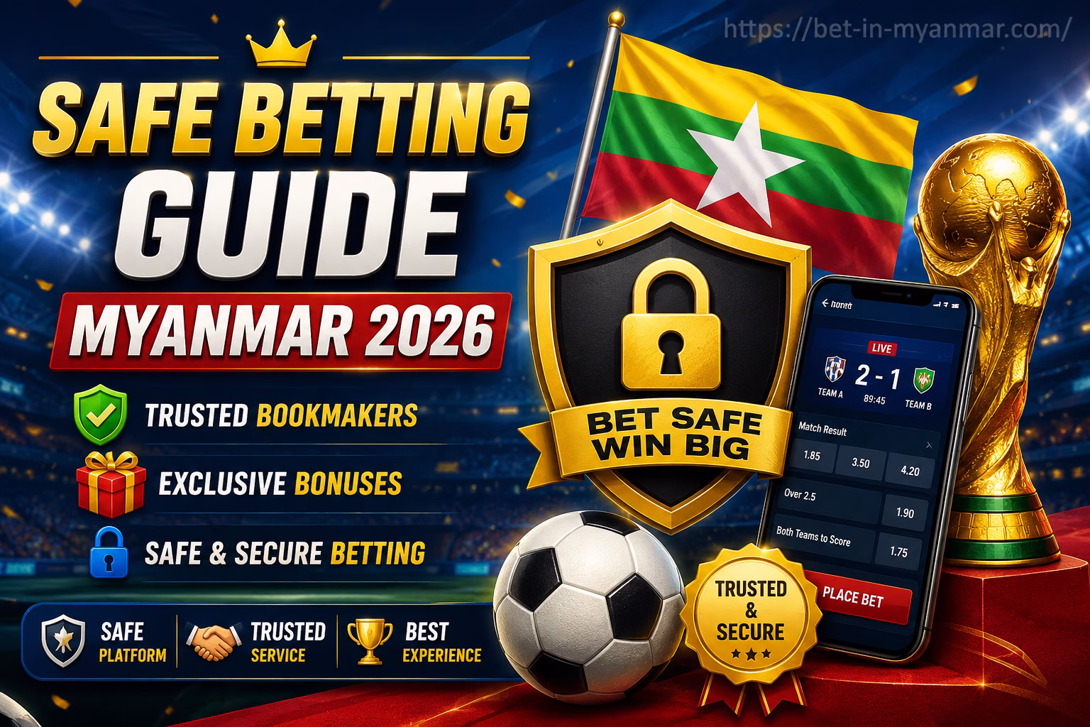 Safe Betting Guide Myanmar 2026 Trusted Bookmakers & Responsible Betting | မြန်မာ Safe Betting Guide